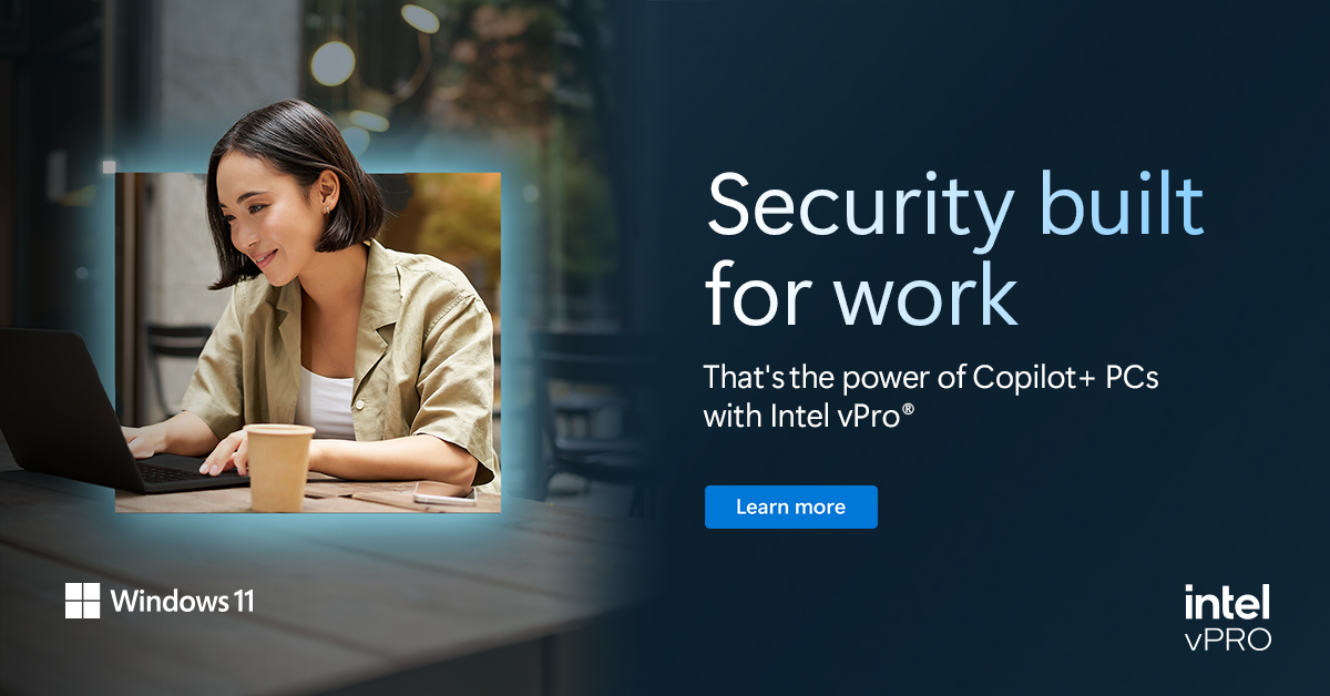 Intel Core Ultra processors and Windows 11 Copilot+ PC for work security