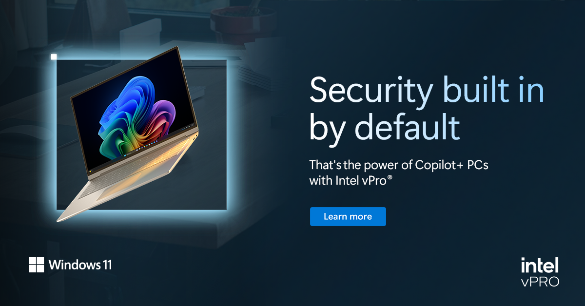 Intel Core Ultra processors and Intel vPro Copilot+ PC laptop with built-in security