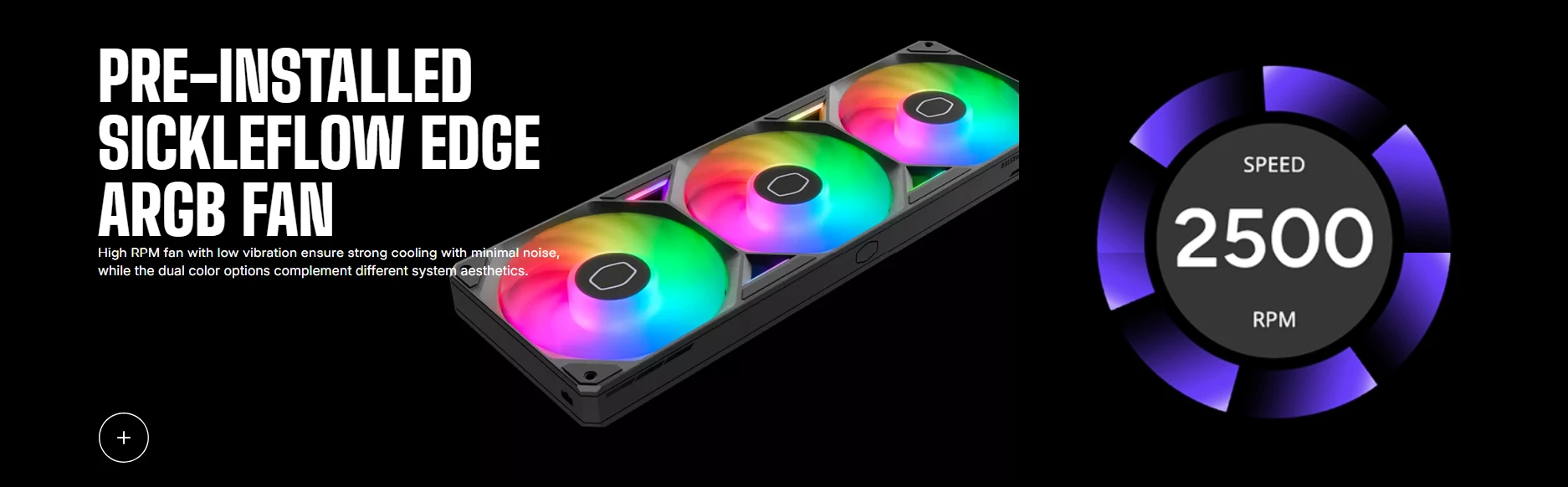 Cooler Master pre-installed SickleFlow Edge ARGB fan at 2500 RPM