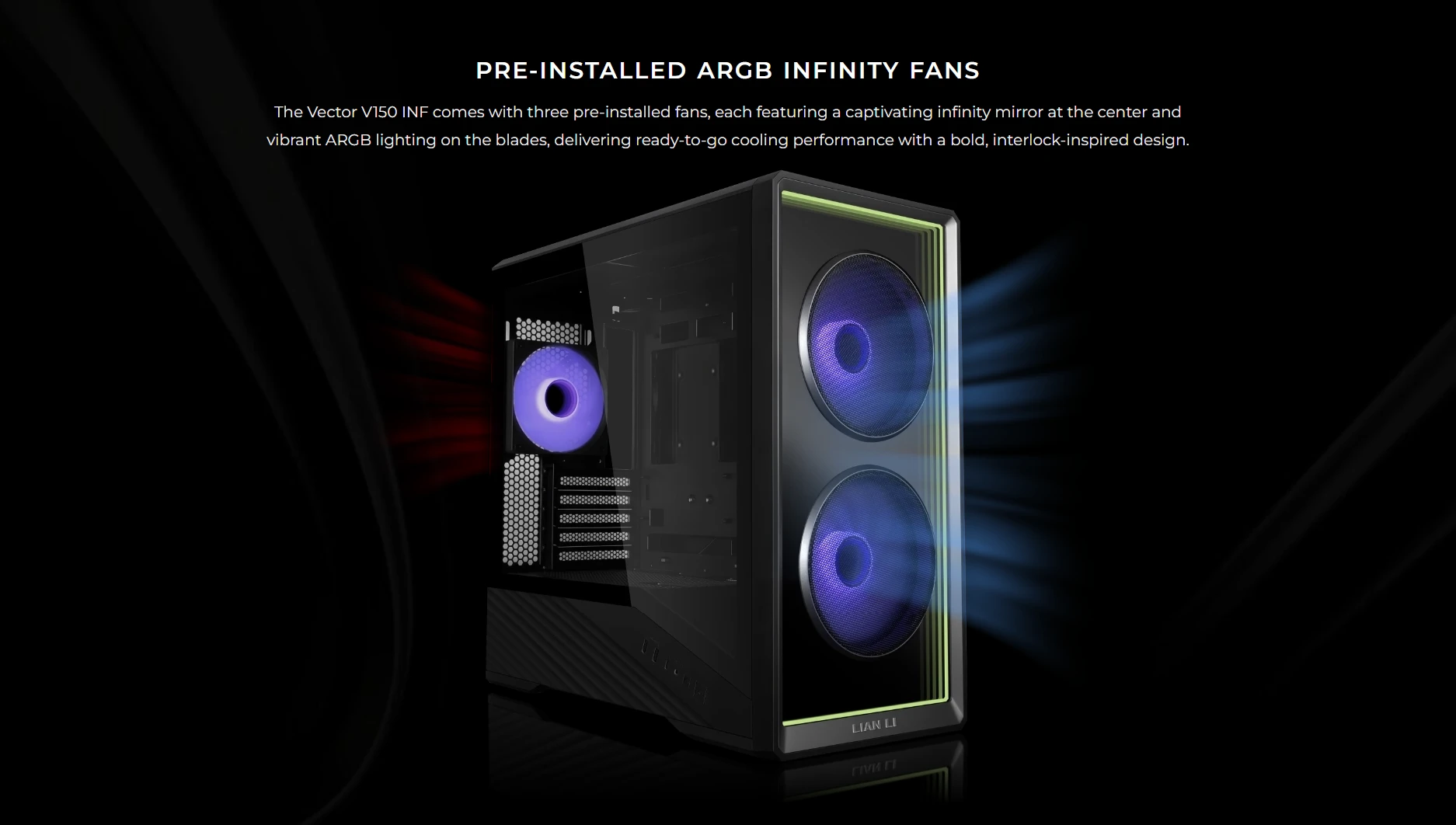 Pre-installed infinity fans